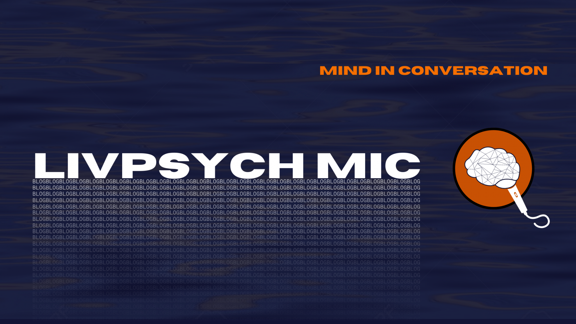 LivPsych Mic – Mind In Conversation
